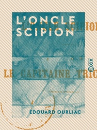 Edouard Ourliac - L'Oncle Scipion.