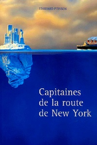 Edouard Peisson - Capitaines de la Route de New-York.