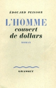 Edouard Peisson - L'homme couvert de dollars.