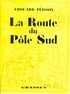 Edouard Peisson - La route du pôle sud.