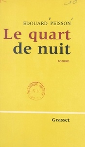 Edouard Peisson et Jean Chièze - Le quart de nuit.