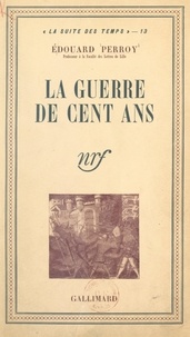 Edouard Perroy - La Guerre de Cent ans.