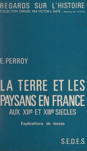 La terre et les paysans, en France, aux XIIe et XIIIe siècles. Explications de textes