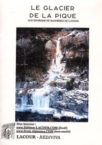 Le glacier de la Pique aux environs de Bagnères de Luchon