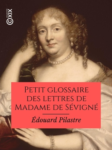 Petit glossaire des lettres de Madame de Sévigné