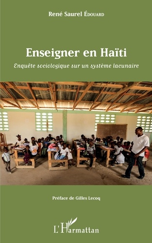 Enseigner en Haïti. Enquête sociologique sur un système lacunaire
