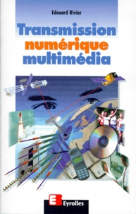 Edouard Rivier - Transmission numérique multimédia.