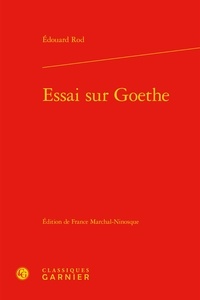 Edouard Rod - Essai sur Goethe.
