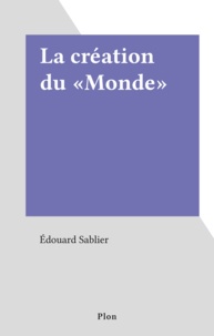 Edouard Sablier - La Création du "Monde".