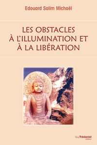 Edouard Salim Michaël - Les obstacles à l'illumination et à la libération.