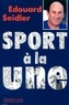 Edouard Seidler - Sport à la une - Trente-cinq ans de journalisme.