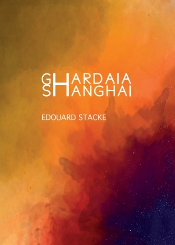 Edouard Stacke - Ghardaia Shanghai.