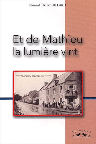 Edouard Tribouillard - Et de Mathieu la lumière vint....