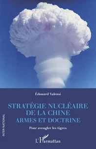 Stratégie nucléaire de la Chine - Armes et doctrine