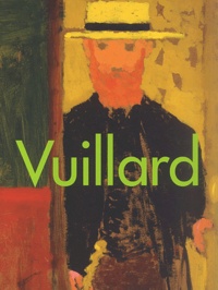 Edouard Vuillard - Edouard Vuillard, 1868-1940 - Catalogue de l'exposition 2003-2004.