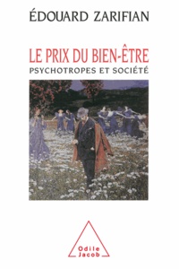 Edouard Zarifian - Prix du bien-être (Le) - Psychotropes et société.