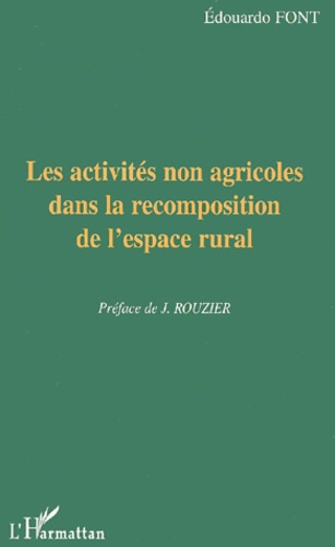 Edouardo Font - Les Activites Non Agricoles Dans La Recomposition De L'Espace Rural.