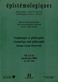 Jean Seidengart et Jean-Jacques Szczeciniarz - Epistémologiques Volume 1 (1-2) janvier-juin 2000 : Cosmologie et philosophie - Hommage à Jacques Merleau-Ponty.