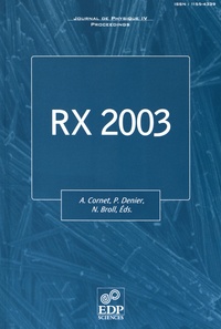 Alain Cornet et Philippe Denier - Journal de physique N° 118, novembre 2004 : Rayons X et matière RX 2003 - Strasbourg, France 9-11 décembre 2003.