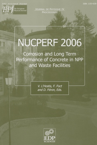 Valérie L'Hostis - Journal de physique Volume 136 : Corrosion and long term performance of concrete in NPP and waste facilities - The international Workshop NUCPERF 2006.
