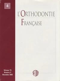 L'Orthodontie Française Volume 73 N° 4, Décembre 2002