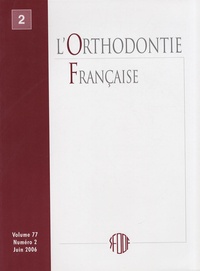  SFODF - L'Orthodontie Française Volume 77 N° 1, Mars : .
