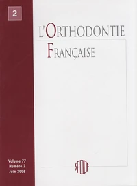 L'Orthodontie Française Volume 77 N° 1, Mars 2006