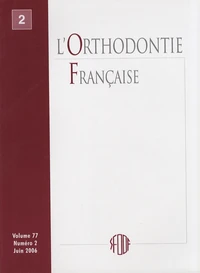 L'Orthodontie Française Volume 77 N° 2, Juin 2006