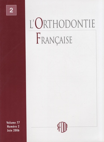  SFODF - L'Orthodontie Française Volume 77 N° 2, Juin : .