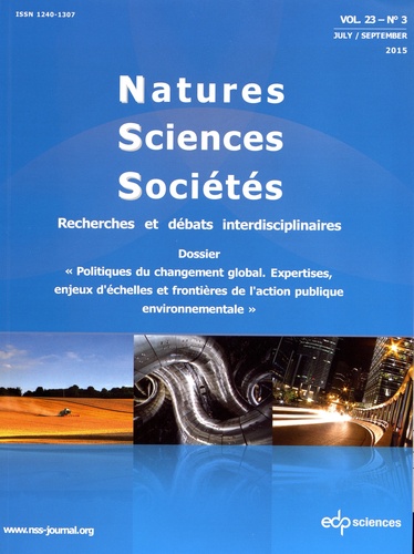 Catherine Aubertin - Natures Sciences Sociétés Volume 23 N° 3, juillet-septembre 2015 : Politiques du changement global - Expertises, enjeux déchelles et frontières de laction publique environnementale.