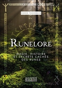 Edred Thorsson - Runelore - Magie, histoire et secrets cachés des runes.