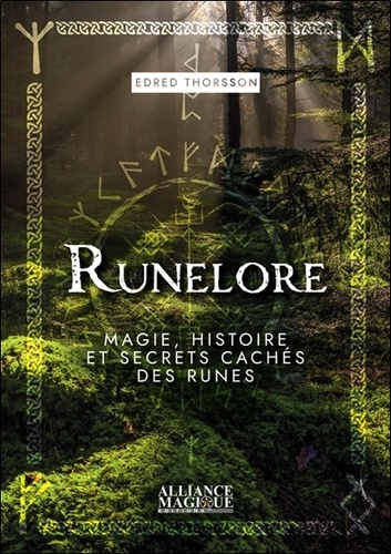 Runelore. Magie, histoire et secrets cachés des runes