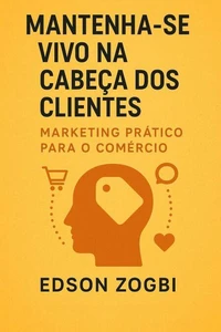 Mantenha-se Vivo na Cabeça dos Clientes