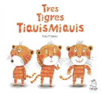 Tres tigres tiquismiquis