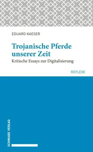 Trojanische Pferde unserer Zeit