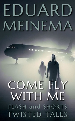  Eduard Meinema - Come Fly with Me - Flash &amp; Shorts.