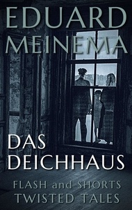  Eduard Meinema - Das Deichhaus - Flash &amp; Shorts (DE).