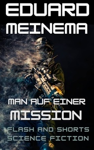  Eduard Meinema - Mann auf einer Mission - Flash &amp; Shorts (DE).