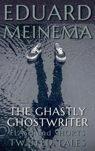  Eduard Meinema - The Ghastly Ghostwriter - Flash &amp; Shorts.