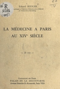 Eduard Seidler - La médecine à Paris au XIVe siècle - Conférence donnée au Palais de la découverte, le 3 décembre 1966.