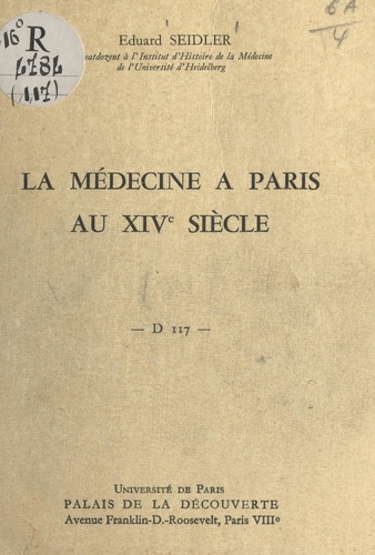 La médecine à Paris au XIVe siècle. Conférence donnée au Palais de la découverte, le 3 décembre 1966