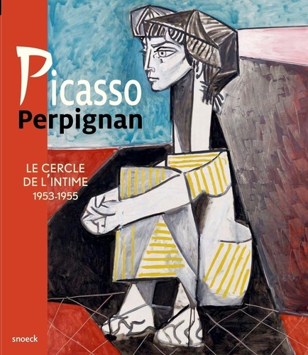 Eduard Vallès et Brigitte Payrou-Neveu - Picasso Perpignan - Le cercle de l'intime 1953-1955.
