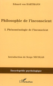 Eduard von Hartmann - Philosophie de l'inconscient - Volume 1, Phénoménologie de l'inconscient.