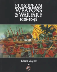 European Weapons and Warfare 1618 1648