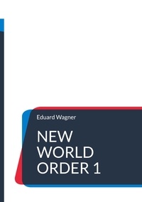 Eduard Wagner - New World Order 1.