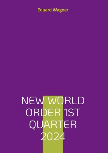 Eduard Wagner - New World Order 1st Quarter 2024.