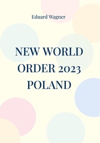 Eduard Wagner - New World Order 2023 Poland.