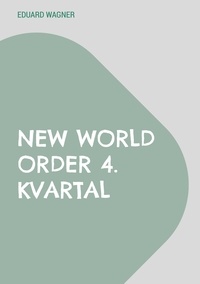 Eduard Wagner - New World Order 4. kvartal.