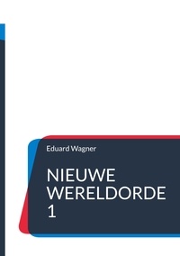 Eduard Wagner - Nieuwe wereldorde 1.