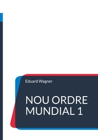 Eduard Wagner - Nou ordre mundial 1.